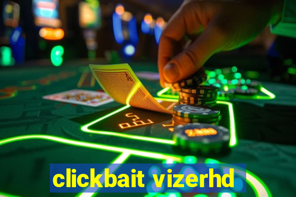 clickbait vizerhd